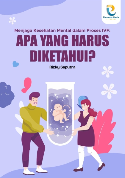 Menjaga Kesehatan Mental dalam Proses IVF: Apa yang Harus Diketahui